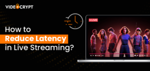 How to Reduce Latency in Live Streaming