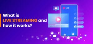 What-is-live-streaming-and-how-it-works