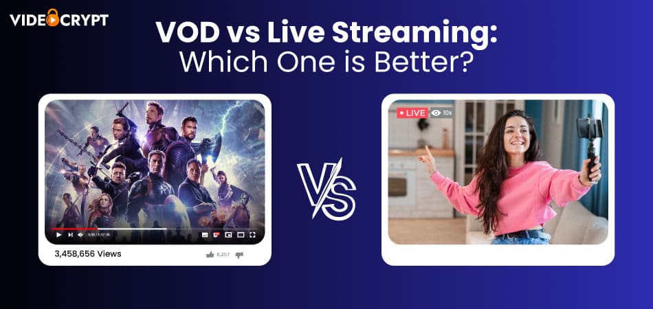 Live Streaming vs VOD: Which One is Better?