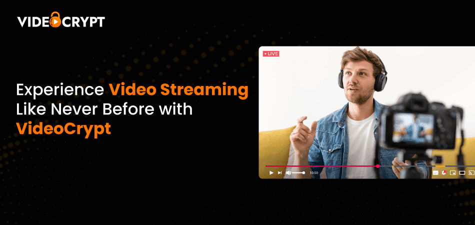Experience Video Streaming Like Never Before with VideoCrypt-min
