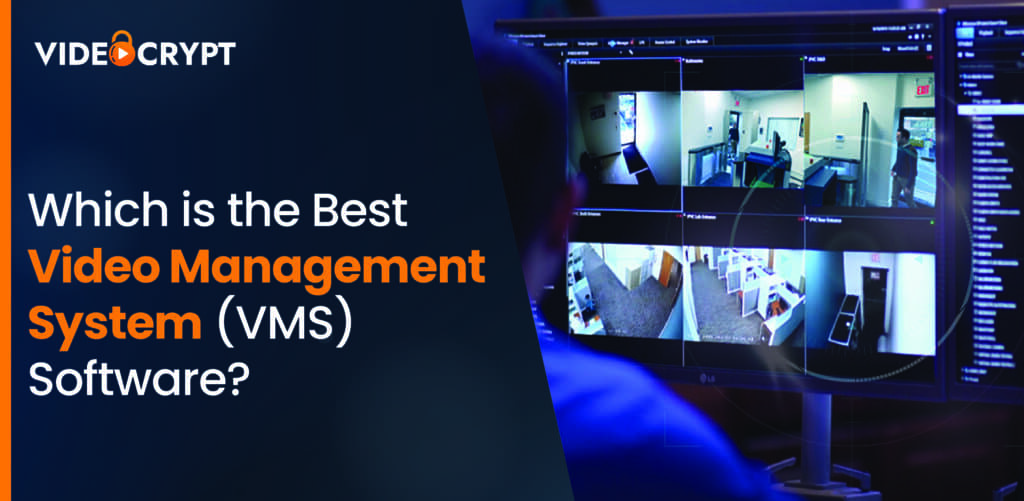 Best Video Management System | Features & Benefits of VMS