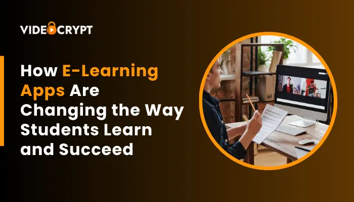 How eLearning Apps Are Changing the Way Students Learn and Succeed
